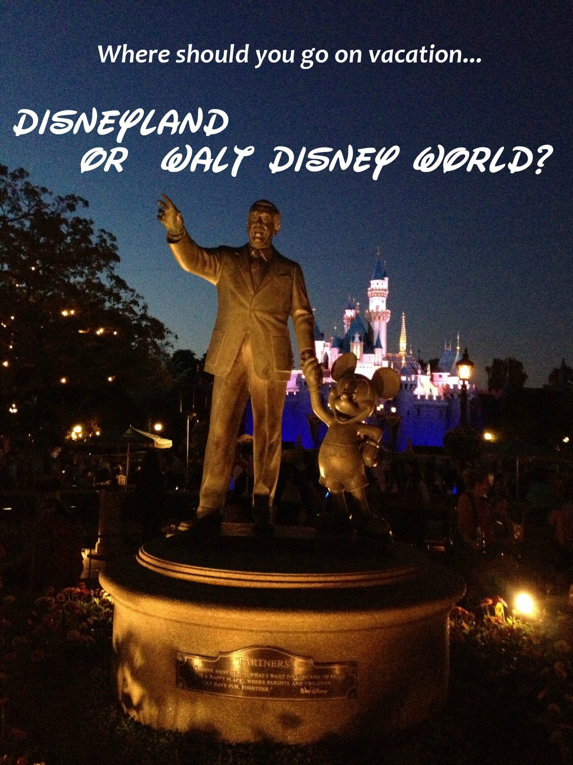 Should I Go to Disneyland or Walt Disney World? Five things to consider.